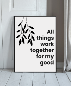 All Things Work Together for My Good – Minimalist Christian Inspirational Wall Art Print